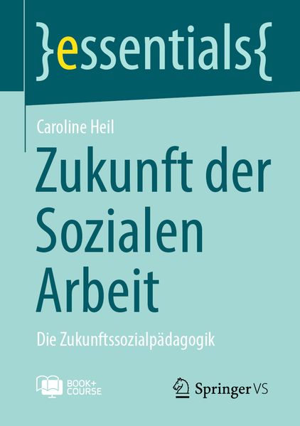 Produktbild: Zukunft der Sozialen Arbeit | Caroline Heil