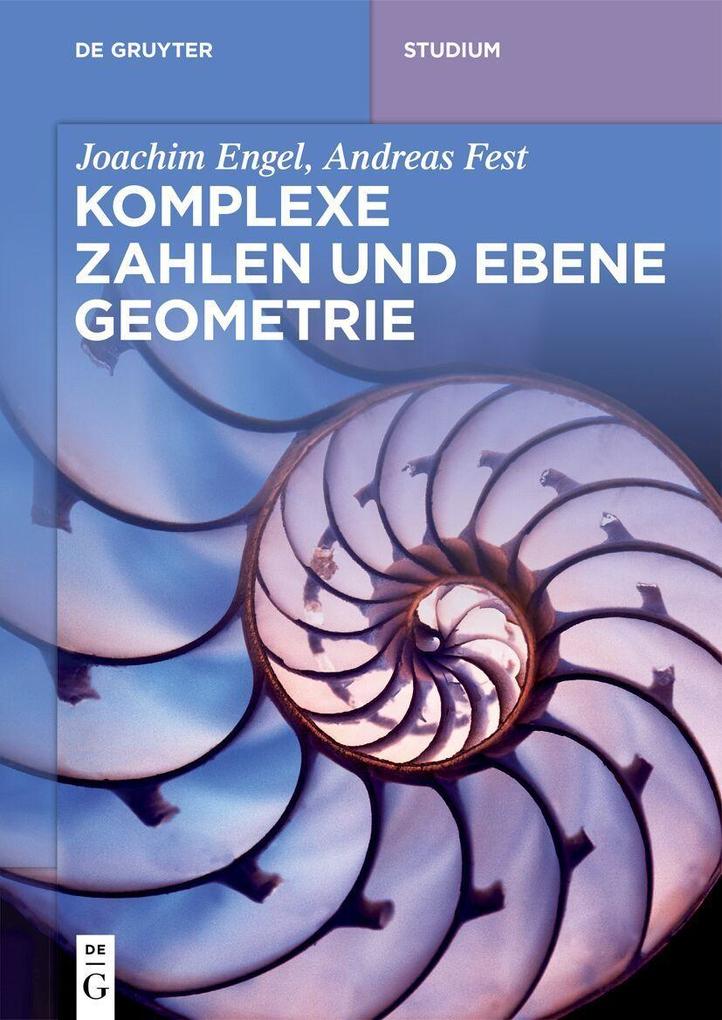 Produktbild: Komplexe Zahlen und ebene Geometrie | Joachim Engel, Andreas Fest