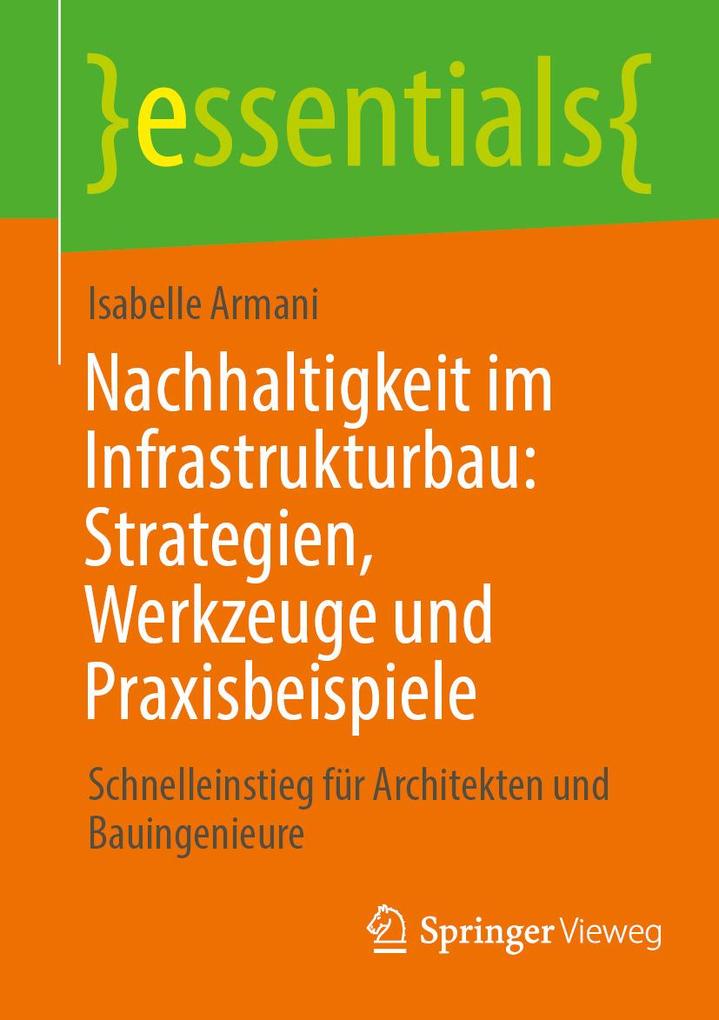 Produktbild: Nachhaltigkeit im Infrastrukturbau: Strategien, Werkzeuge und Praxisbeispiele | Isabelle Armani