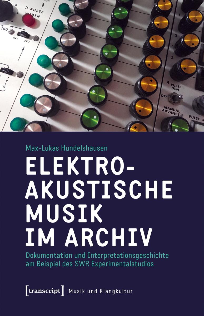 Produktbild: Elektroakustische Musik im Archiv | Max-Lukas Hundelshausen