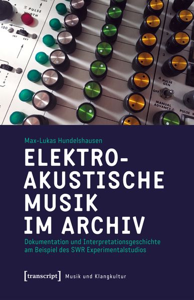 Produktbild: Elektroakustische Musik im Archiv | Max-Lukas Hundelshausen