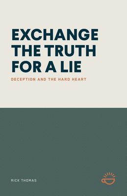 Produktbild: EXCHANGE THE TRUTH FOR A LIE | Rick Thomas