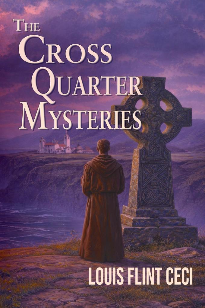 Produktbild: The Cross Quarter Mysteries | Louis Flint Ceci