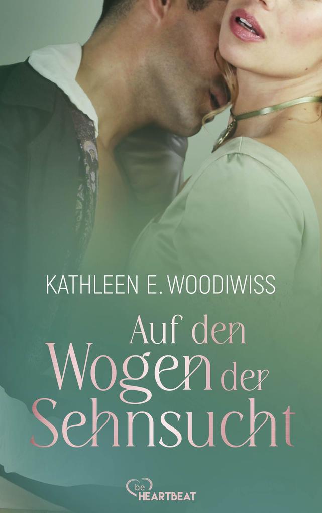 Produktbild: Auf den Wogen der Sehnsucht | Kathleen E. Woodiwiss