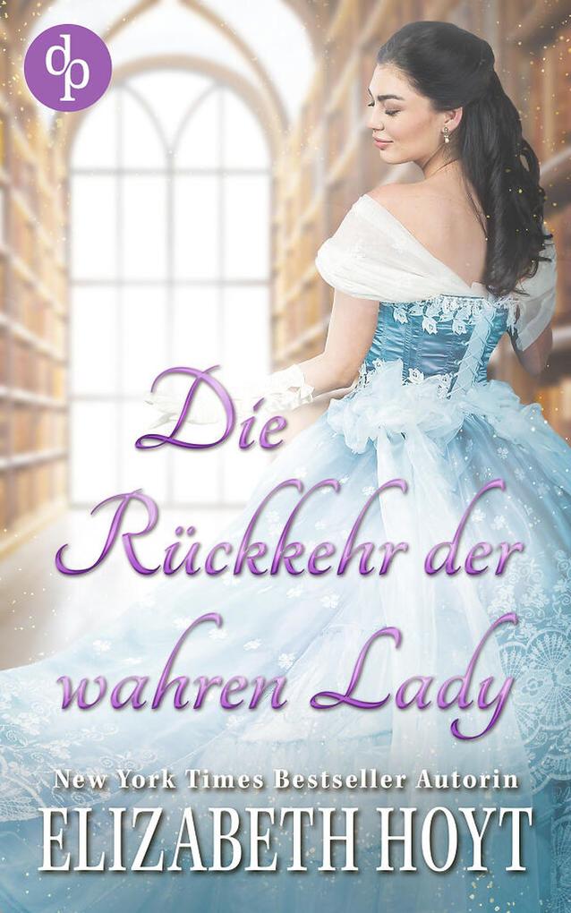 Produktbild: Die Rückkehr der wahren Lady | Elizabeth Hoyt
