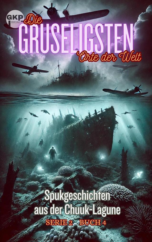 Produktbild: Spukgeschichten aus der Chuuk-Lagune | Grant Kelly