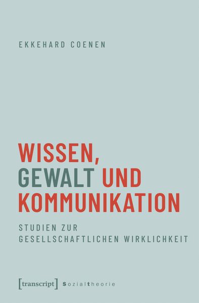 Produktbild: Wissen, Gewalt und Kommunikation | Ekkehard Coenen