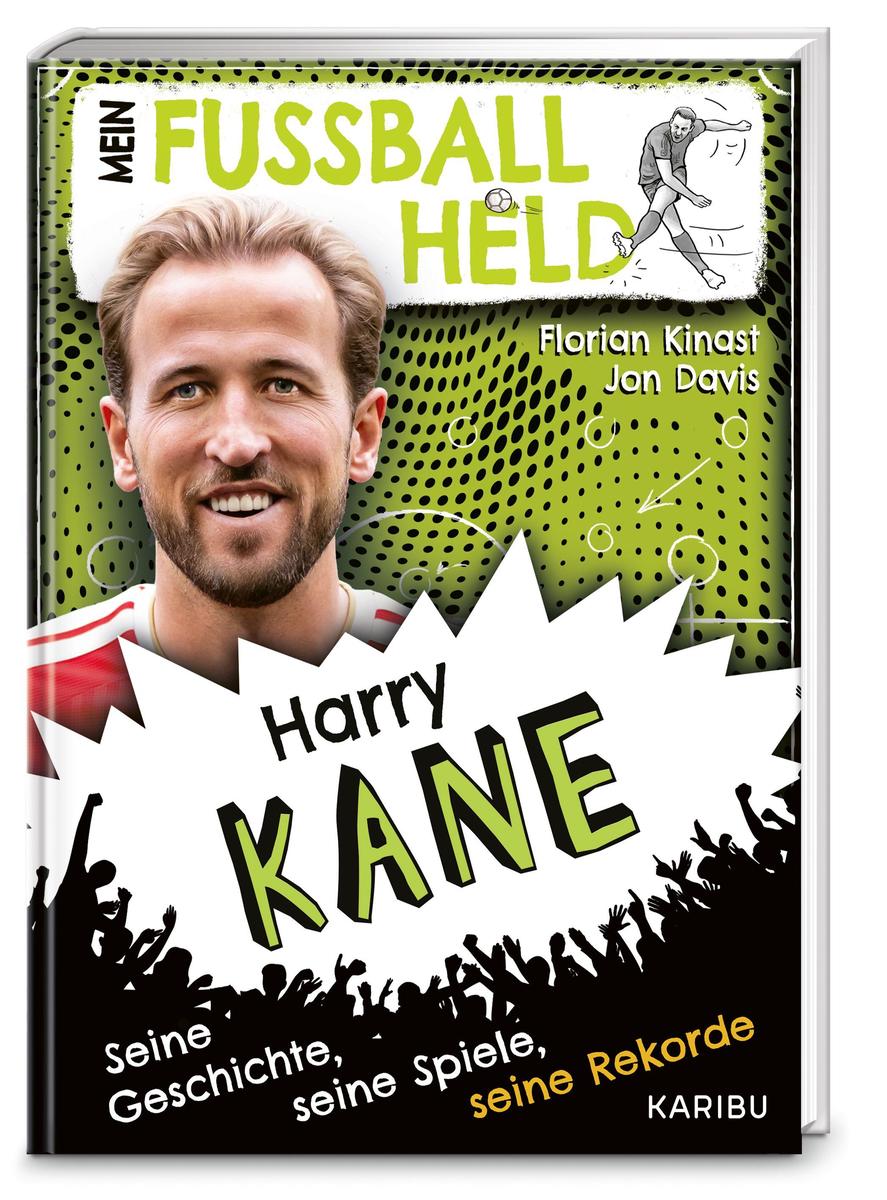 Produktbild: Mein Fußballheld Harry Kane - Seine Geschichte, seine Spiele, seine Rekorde | Florian Kinast