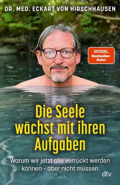 Produktbild: Die Seele wächst mit ihren Aufgaben | Eckart von Hirschhausen