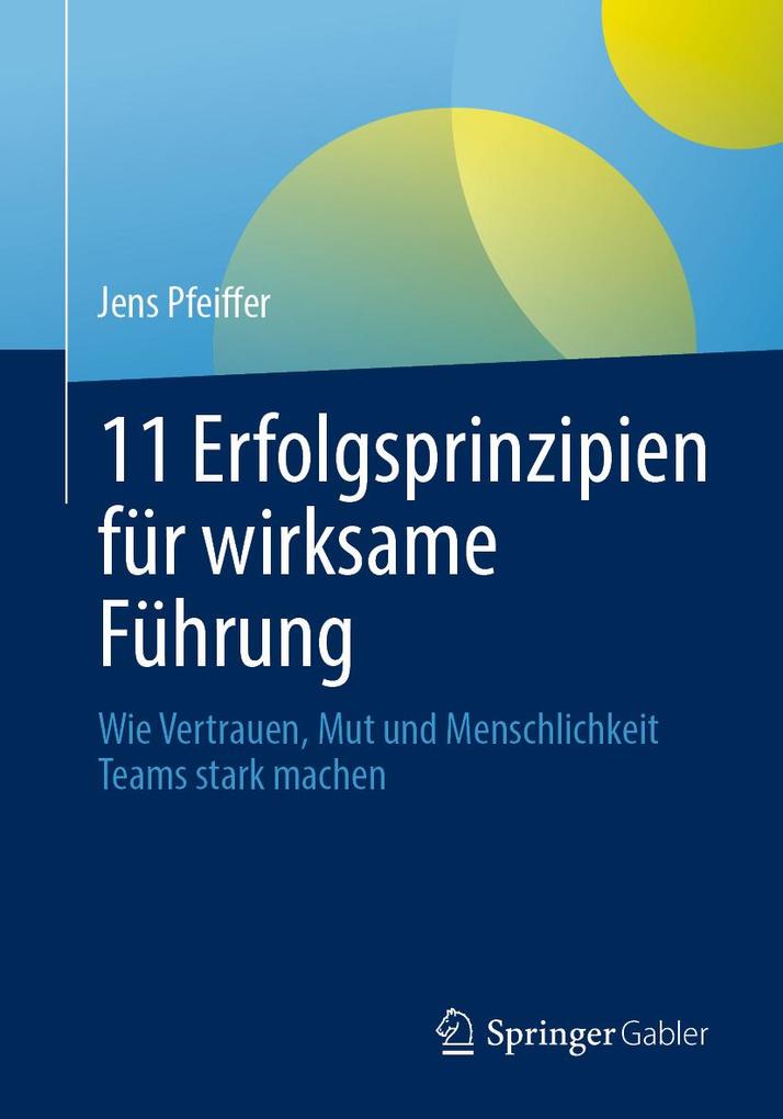 Produktbild: 11 Erfolgsprinzipien für wirksame Führung | Jens Pfeiffer