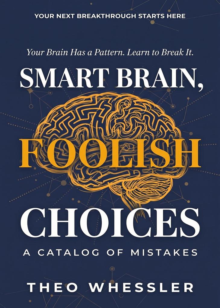 Produktbild: Smart Brain, Foolish Choices | Theo Whessler