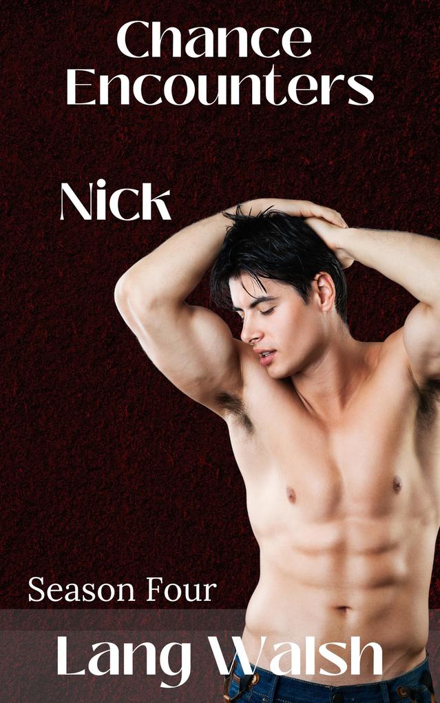 Produktbild: Chance Encounters: Season Four: Nick | Lang Walsh