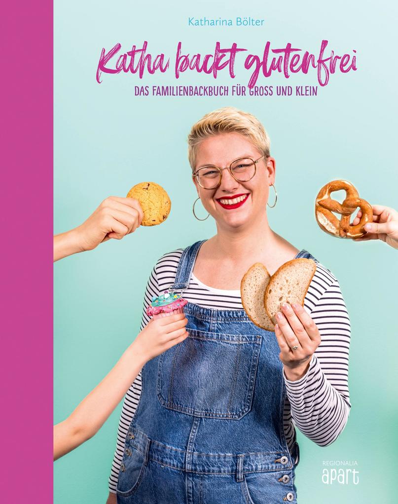 Produktbild: Katha backt glutenfrei | Katharina Bölter