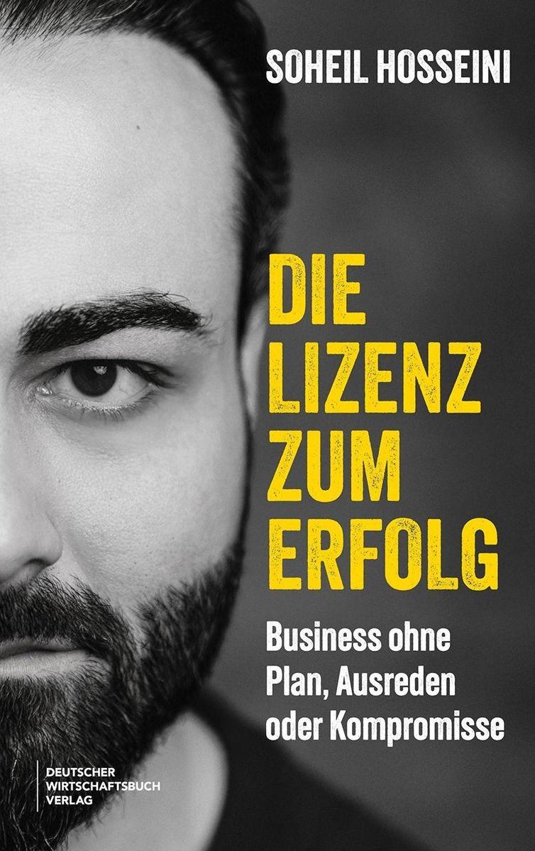 Produktbild: Die Lizenz zum Erfolg | Soheil Hosseini