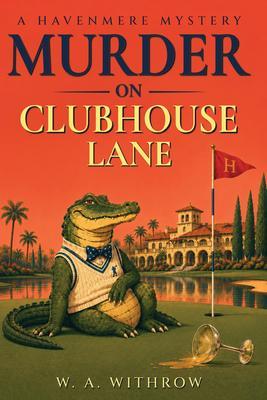 Produktbild: Murder on Clubhouse Lane | W. A. Withrow