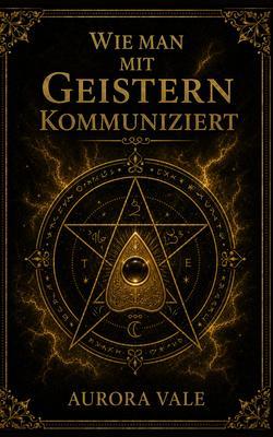 Produktbild: Wie man mit Geistern Kommuniziert | Aurora Vale
