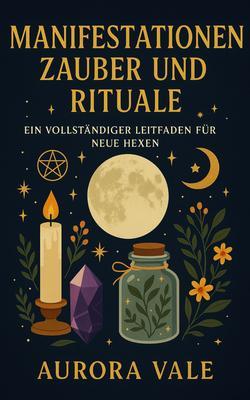 Produktbild: Manifestationen Zauber und Rituale | Aurora Vale