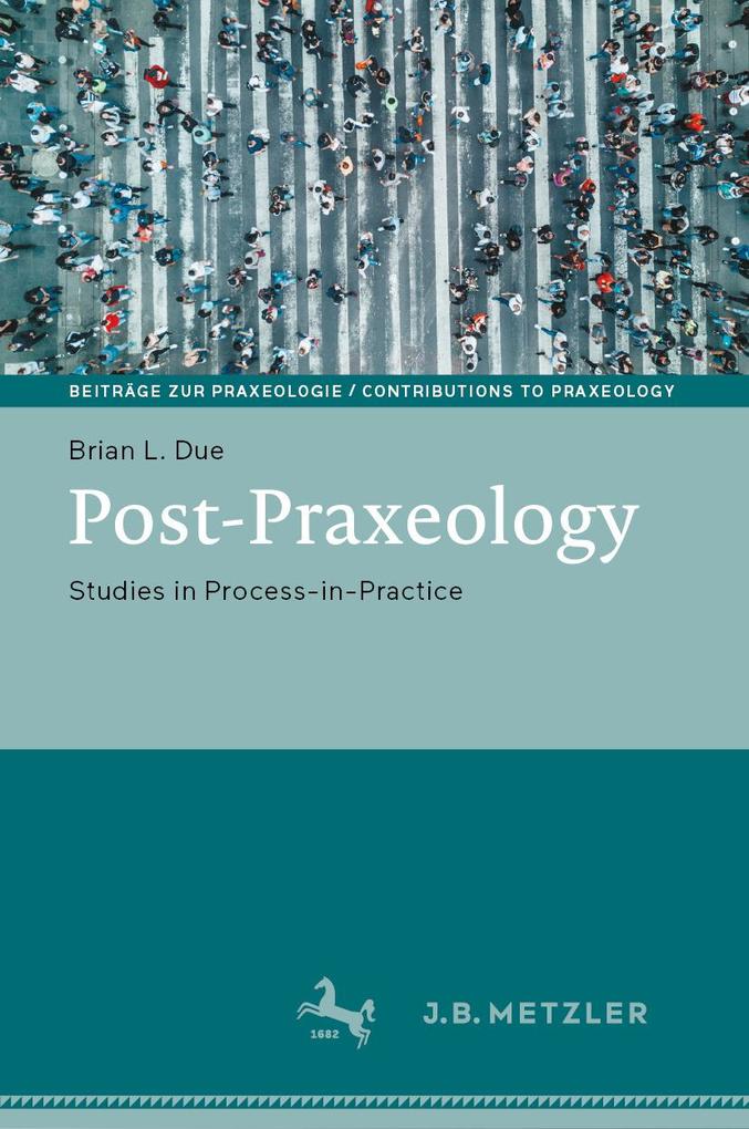 Produktbild: Post-Praxeology | Brian L. Due