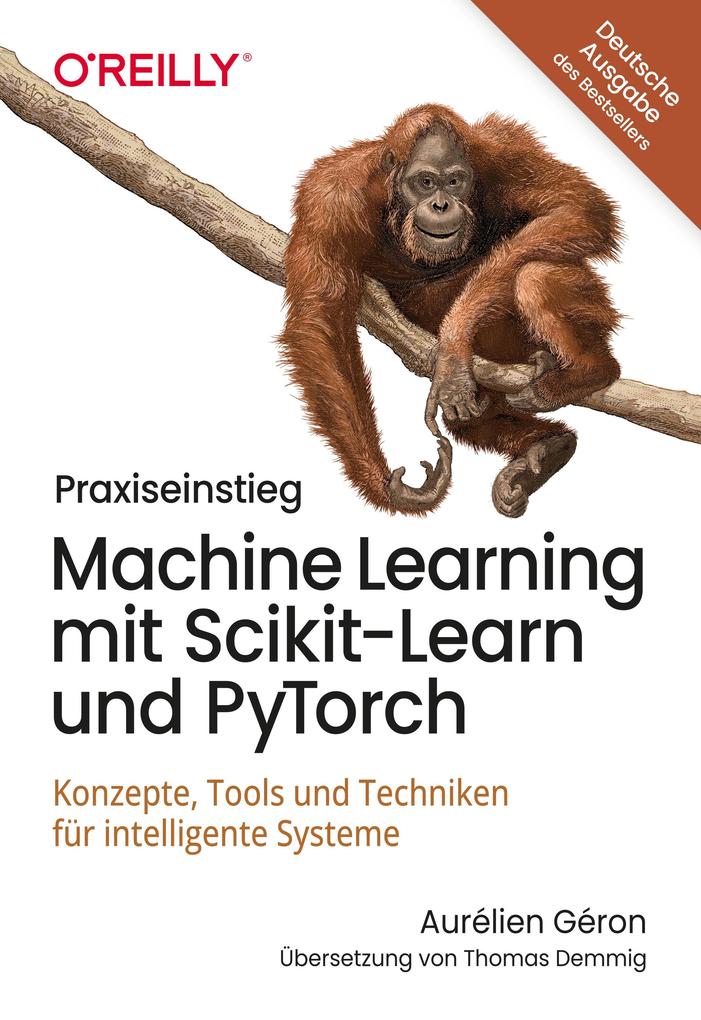 Produktbild: Praxiseinstieg Machine Learning mit Scikit-Learn und PyTorch | Aurélien Géron