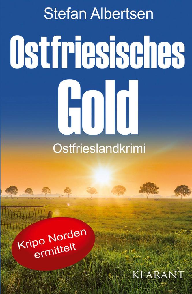 Produktbild: Ostfriesisches Gold. Ostfrieslandkrimi - Nordseekrimi | Stefan Albertsen