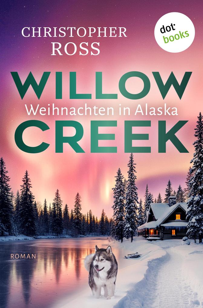 Produktbild: Willow Creek - Weihnachten in Alaska | Christopher Ross
