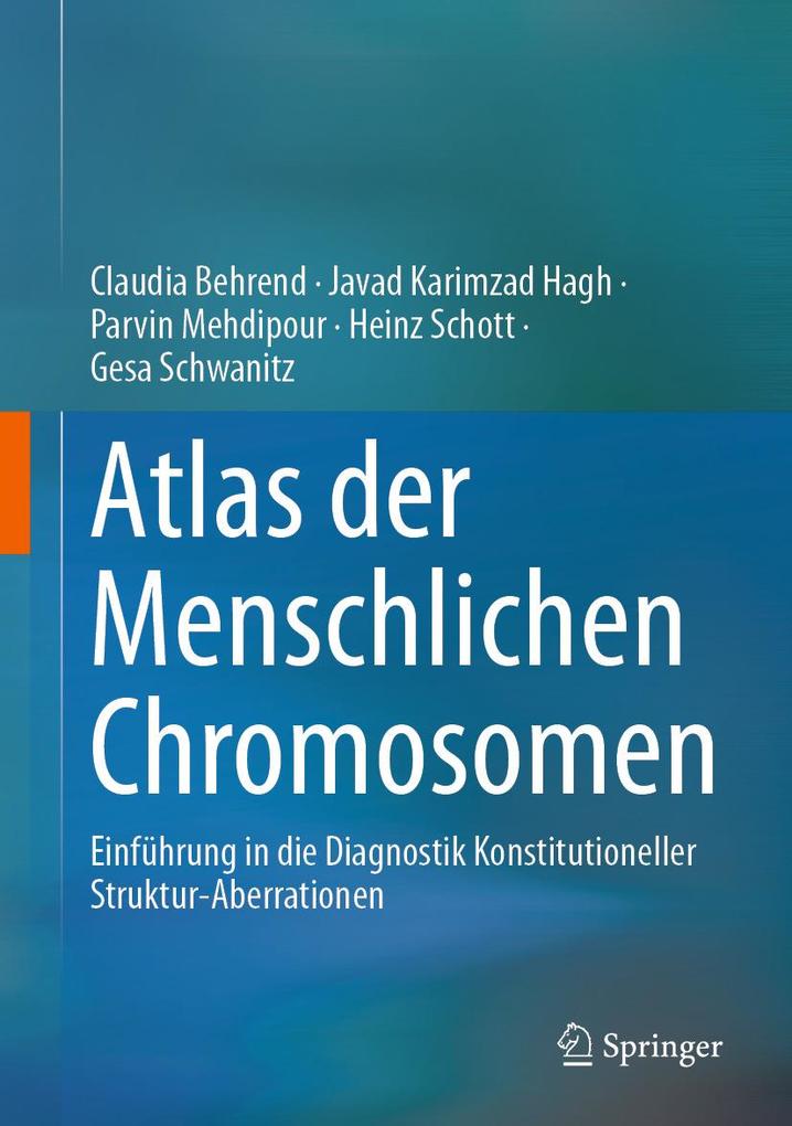 Produktbild: Atlas der Menschlichen Chromosomen | Claudia Behrend, Javad Karimzad Hagh, Parvin Mehdipour, Heinz Schott, Gesa Schwanitz