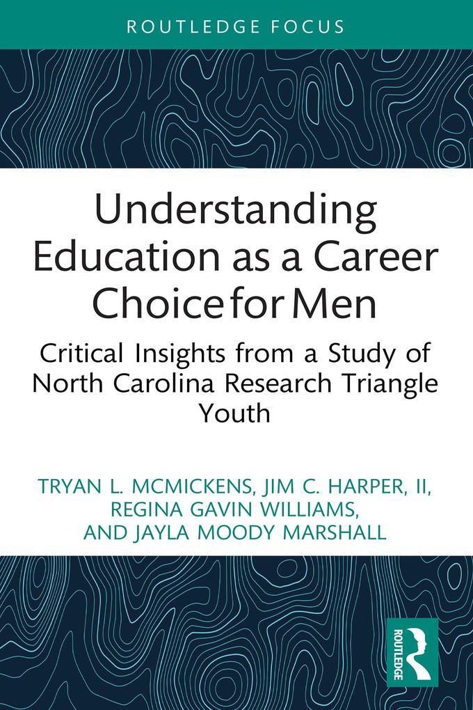 Produktbild: Understanding Education as a Career Choice for Men | Tryan L. McMickens, Jim C. Harper II, Regina Gavin Williams, Jayla Moody Marshall