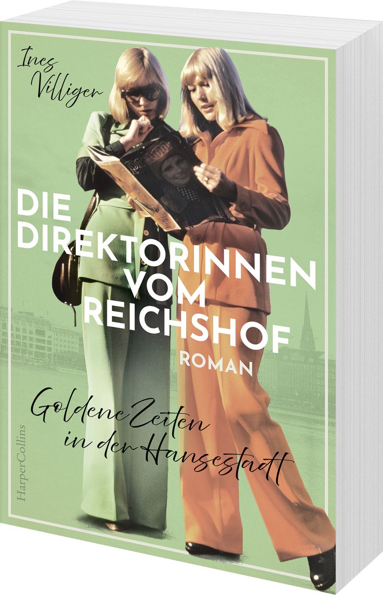 Weitere Ansicht: Die Direktorinnen vom Reichshof. Goldene Zeiten in der Hansestadt | Ines Villiger