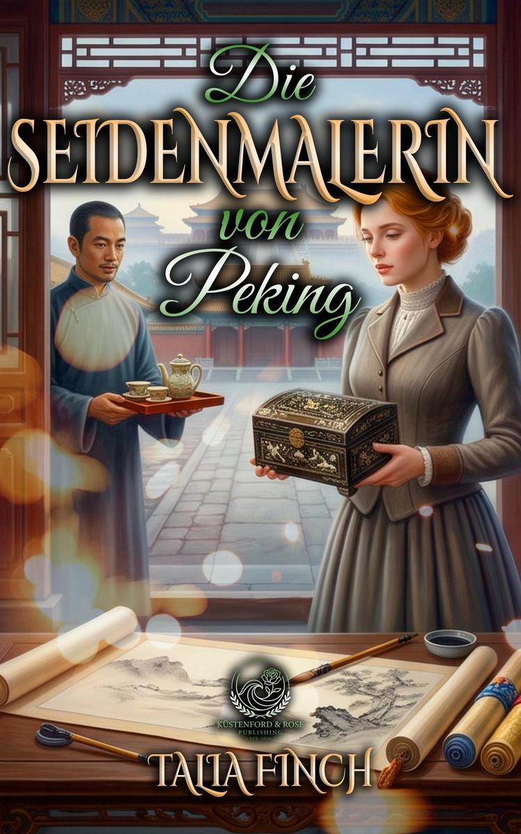 Produktbild: Die Seidenmalerin von Peking - Das fremde Verlangen | Talia Finch