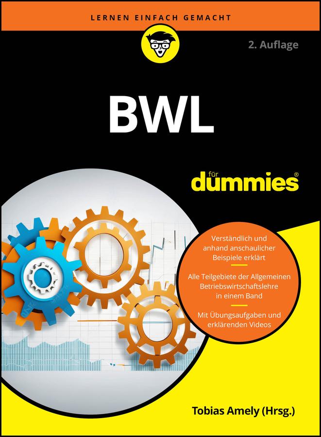 Produktbild: BWL für Dummies. Das Lehrbuch | Tobias Amely, Alexander Deseniss, Michael Griga, Raymund Krauleidis, Thomas Lauer