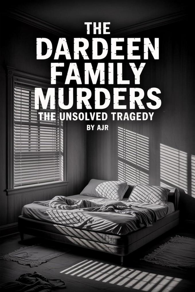 Produktbild: The Dardeen Family Murders: The Unsolved Tragedy | Ajr