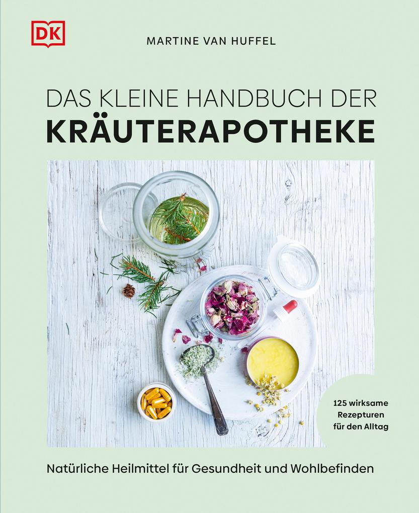 Produktbild: Das kleine Handbuch der Kräuterapotheke | Martine van Huffel