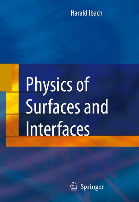 Weitere Ansicht: Physics of Surfaces and Interfaces | Harald Ibach