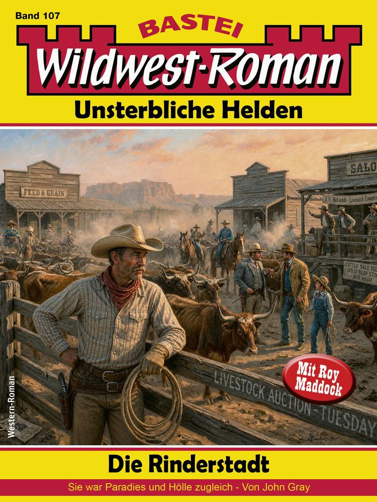 Produktbild: Wildwest-Roman - Unsterbliche Helden 107 | John Gray