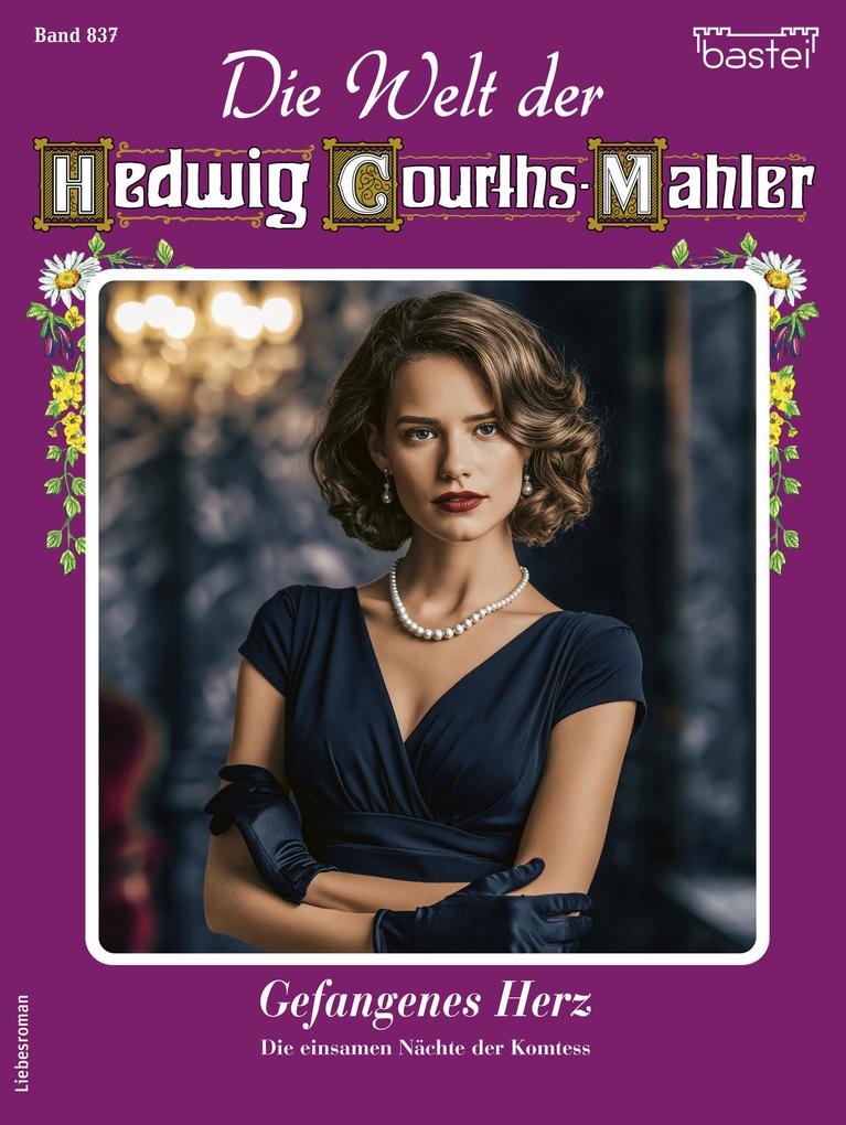 Produktbild: Die Welt der Hedwig Courths-Mahler 837 | Regina Rauenstein