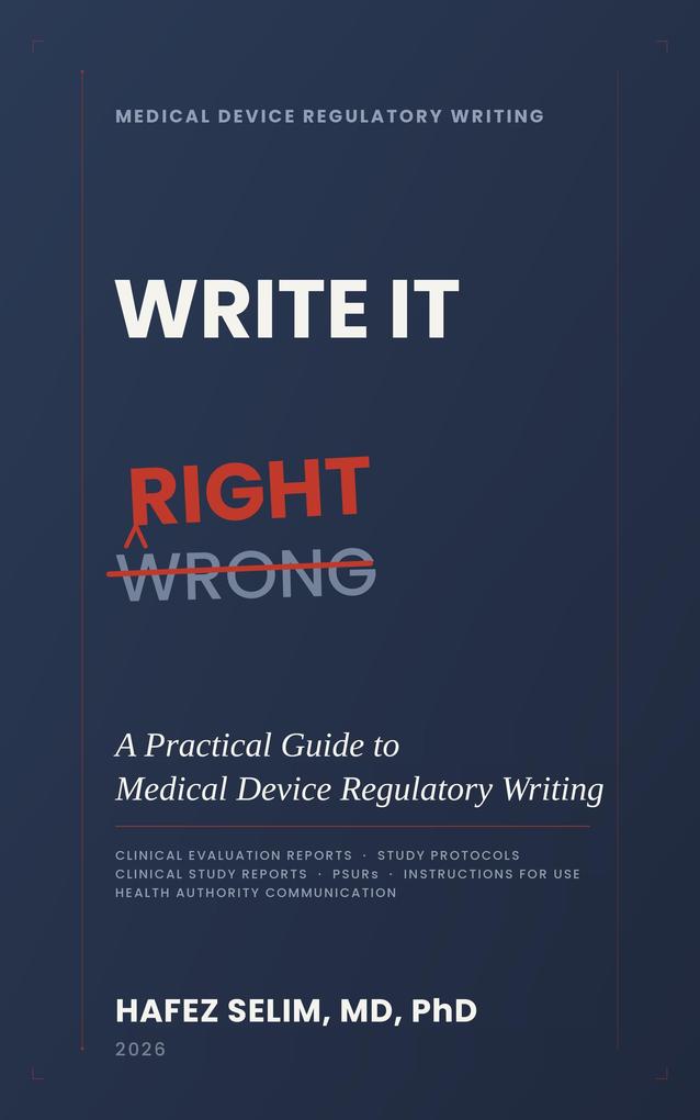 Produktbild: Write It Right: A Practical Guide to Medical Device Regulatory Writing | Hafez Selim