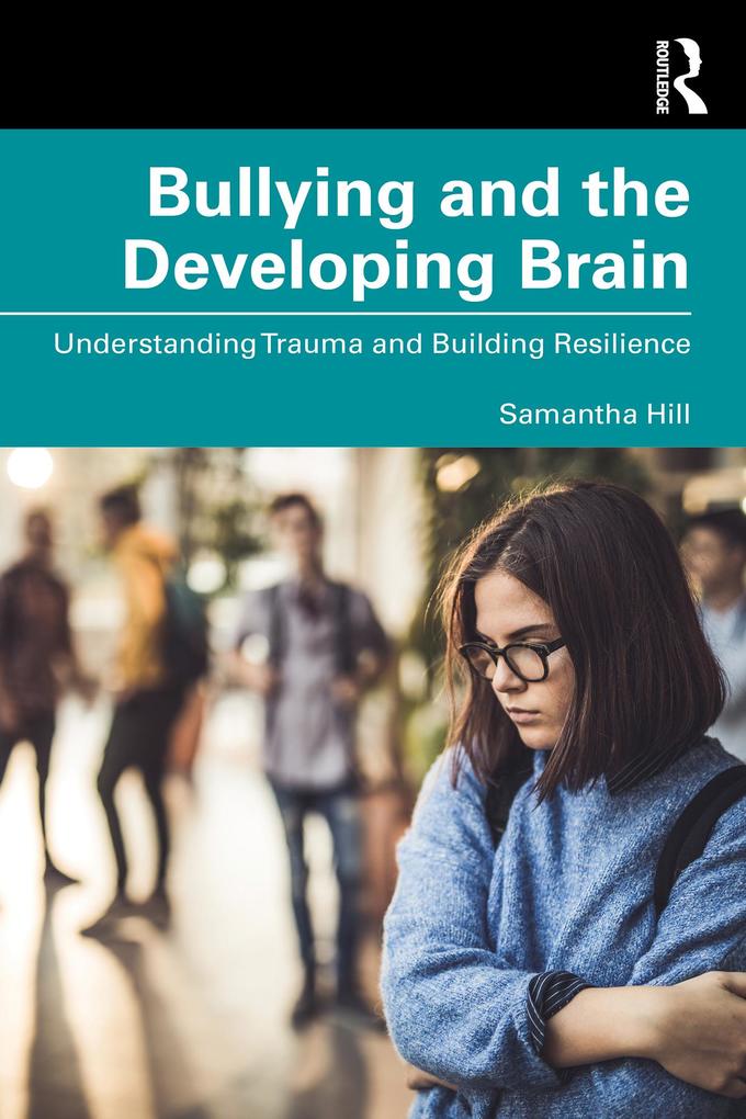 Produktbild: Bullying and the Developing Brain | Samantha Hill