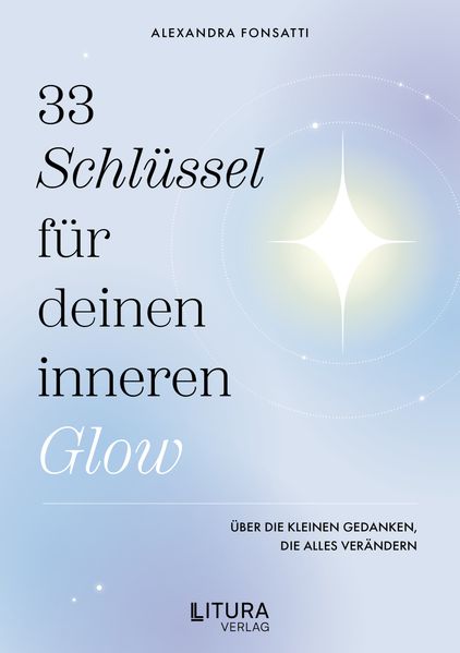 Produktbild: 33 Schlüssel für deinen inneren Glow | Alexandra Fonsatti