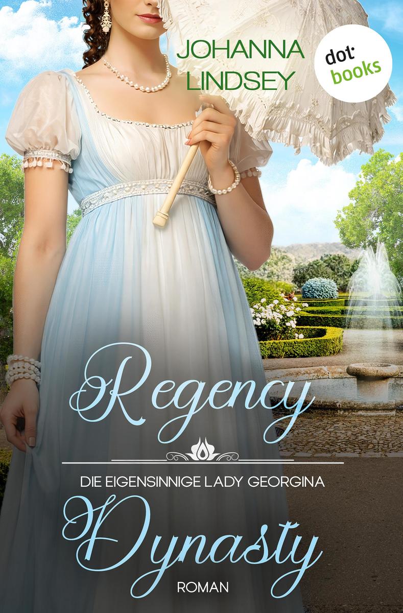 Produktbild: Regency Dynasty - Die eigensinnige Lady Georgina | Johanna Lindsey