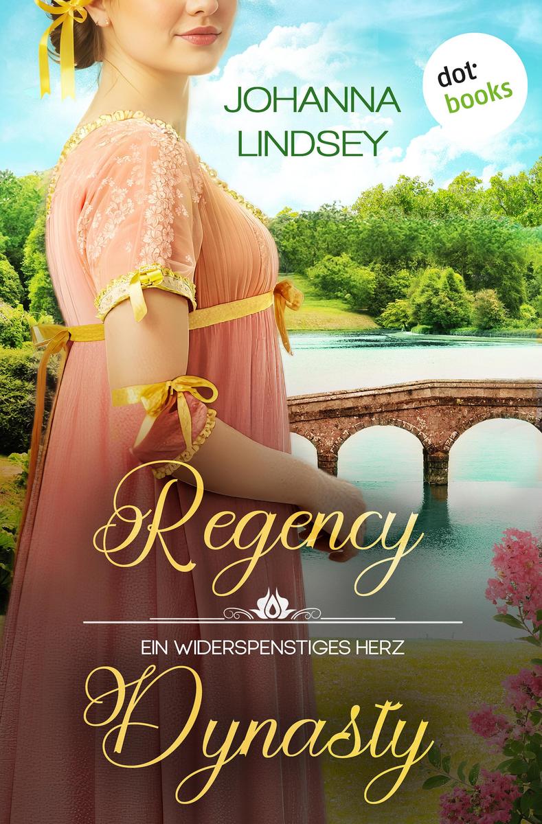 Produktbild: Regency Dynasty - Ein widerspenstiges Herz | Johanna Lindsey