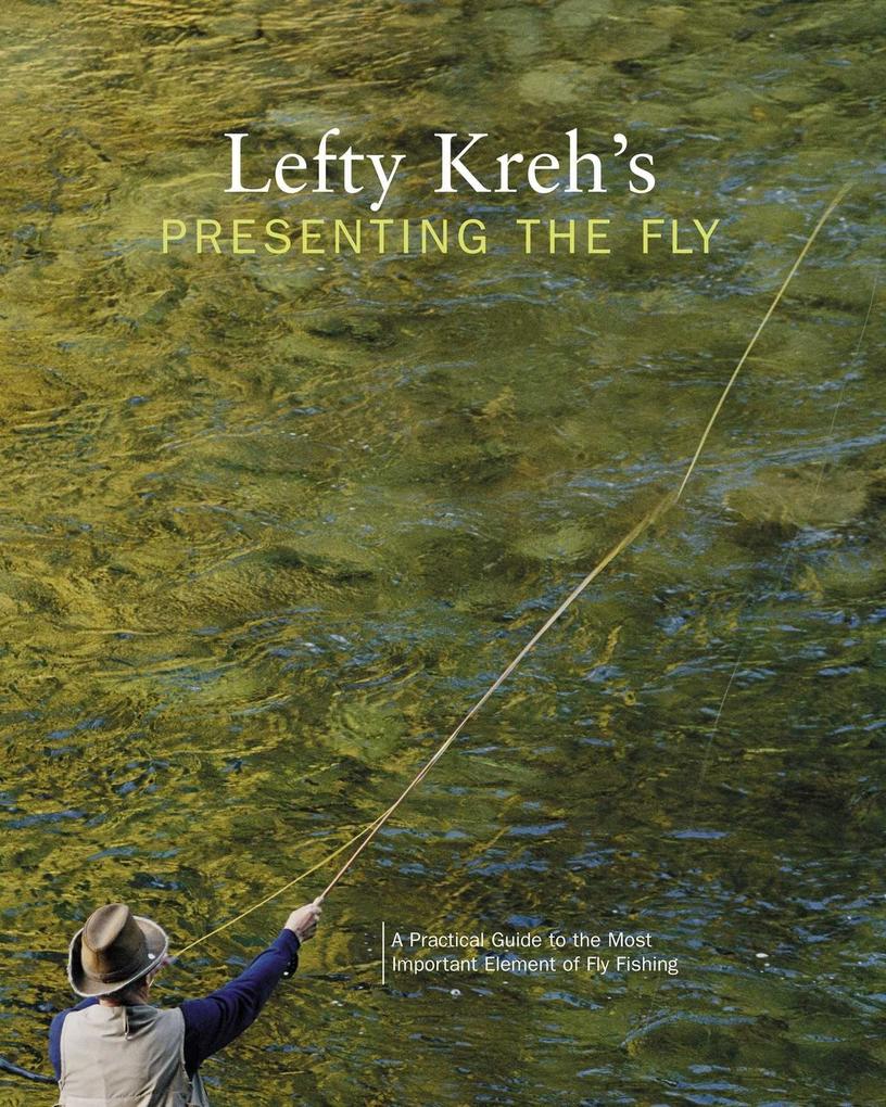 Produktbild: Lefty Kreh's Presenting the Fly | Lefty Kreh