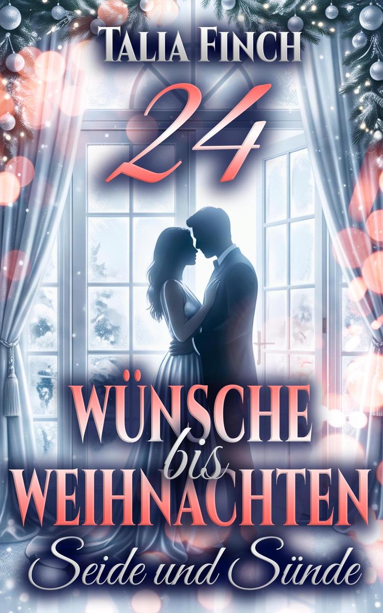 Produktbild: 24 Wünsche bis Weihnachten - Seide & Sünde | Talia Finch