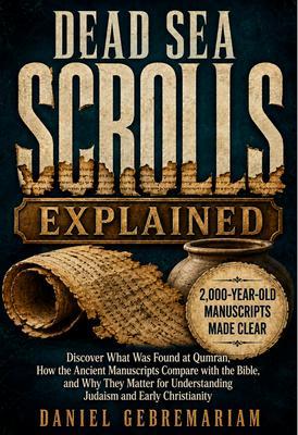 Produktbild: Dead Sea Scrolls Explained | Daniel Gebremariam