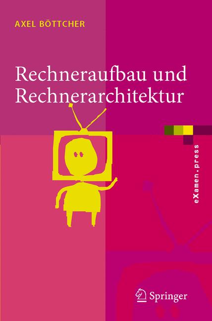 Weitere Ansicht: Rechneraufbau und Rechnerarchitektur | Axel Böttcher