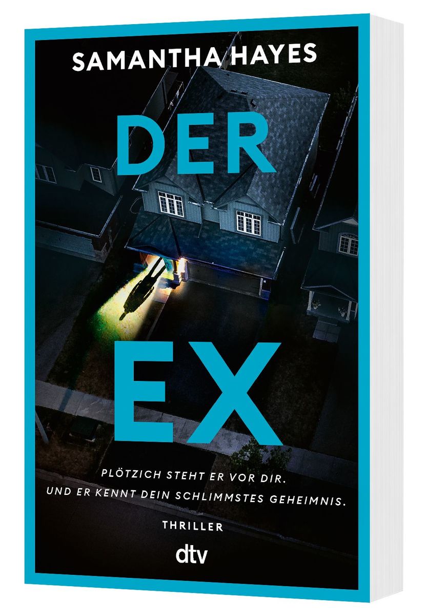 Weitere Ansicht: Der Ex - Plötzlich steht er vor dir - und er kennt dein schlimmstes Geheimnis. | Samantha Hayes