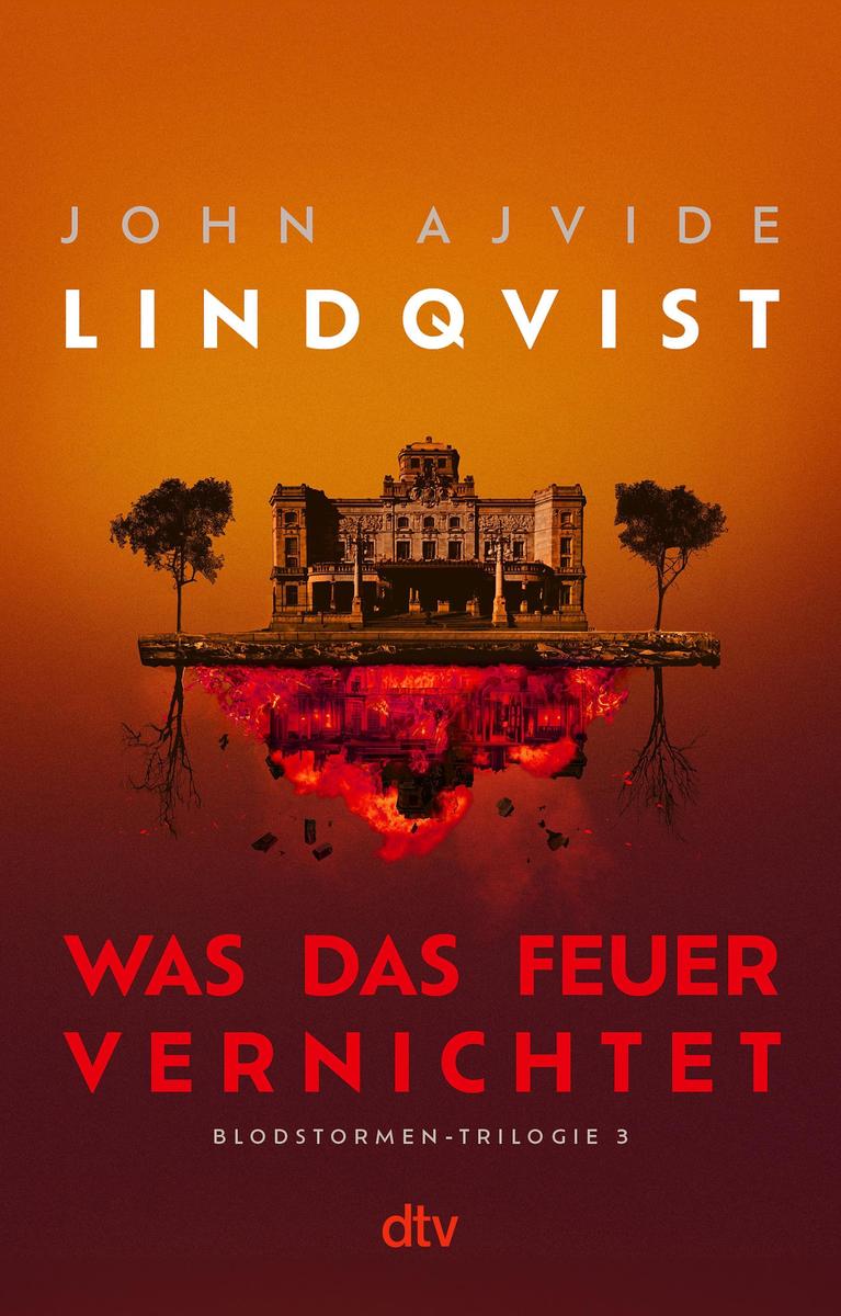 Produktbild: Was das Feuer vernichtet | John Ajvide Lindqvist