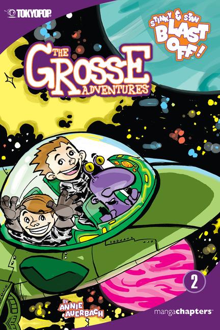 Produktbild: The Grosse Adventures, Volume 2: Stinky & Stan Blast Off | Annie Auerbach