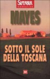 Produktbild: Sotto il sole della Toscana | Frances Mayes