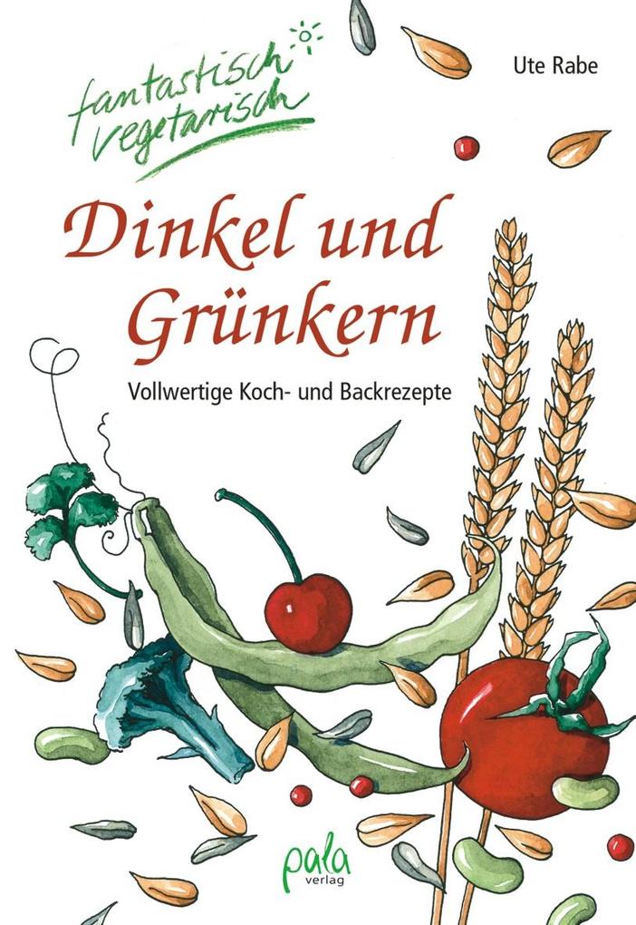 Produktbild: Dinkel und Grünkern | Ute Rabe