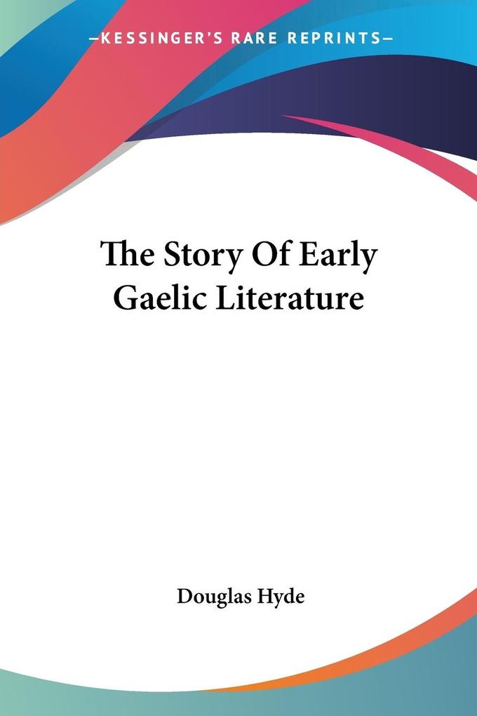 Produktbild: The Story Of Early Gaelic Literature | Douglas Hyde